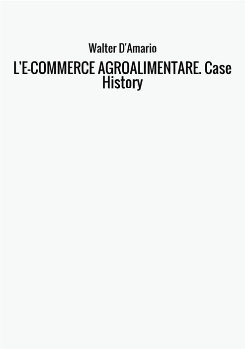 L'E-COMMERCE AGROALIMENTARE. Case History