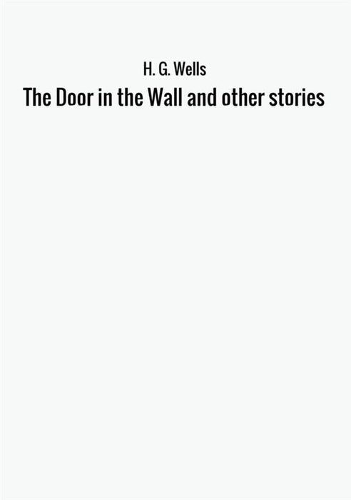 The Door in the Wall and other stories