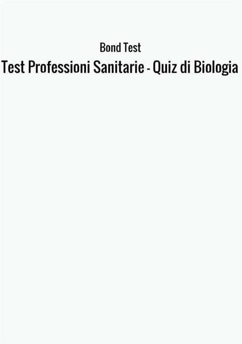 Test Professioni Sanitarie - Quiz di Biologia