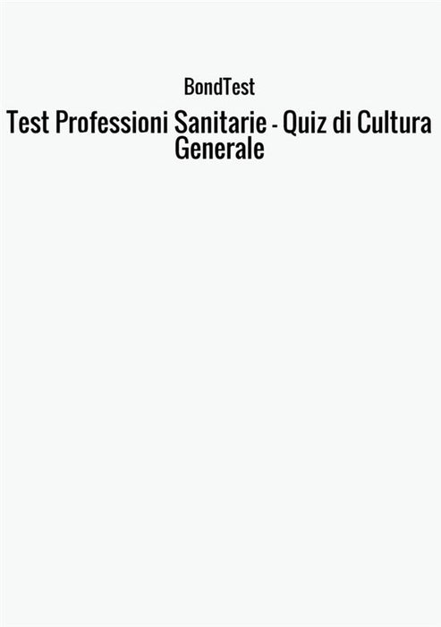 Test Professioni Sanitarie - Quiz di Cultura Generale