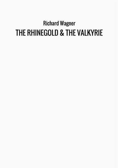 THE RHINEGOLD & THE VALKYRIE