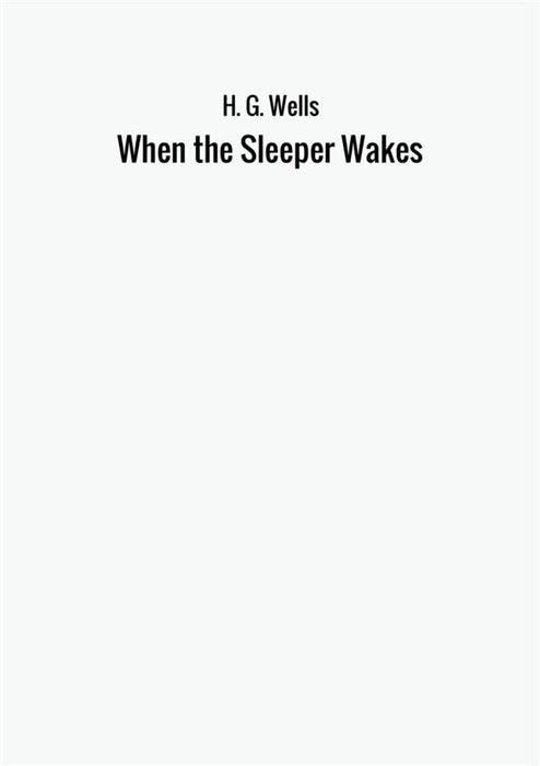 When the Sleeper Wakes