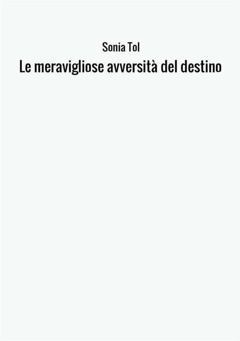 Le meravigliose avversità del destino