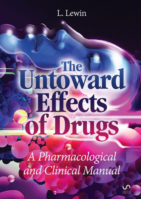 The Untoward Effects of Drugs - A Pharmacological and Clinical Manual