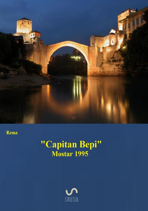 "Capitan Bepi" Mostar 1995