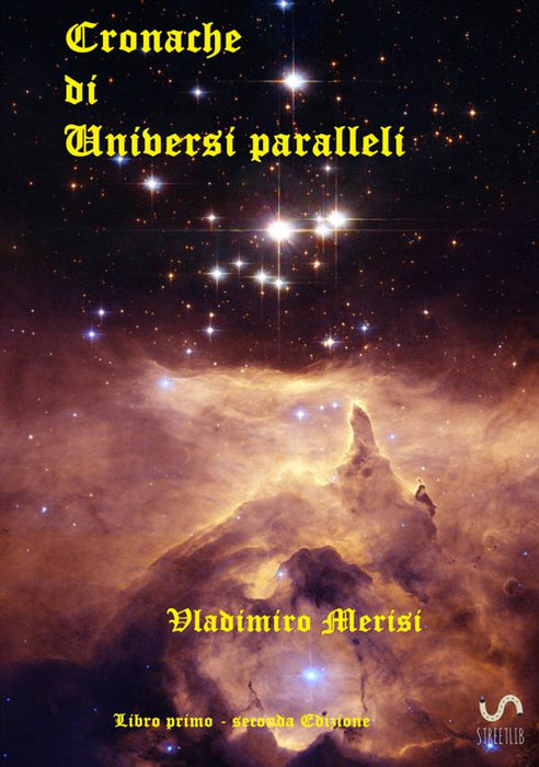 Cronache di Universi paralleli - Libro primo - II ed.ne