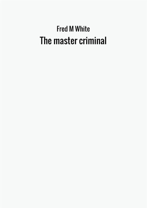 The master criminal