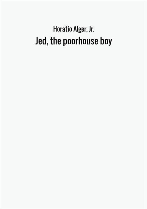 Jed,  the poorhouse boy