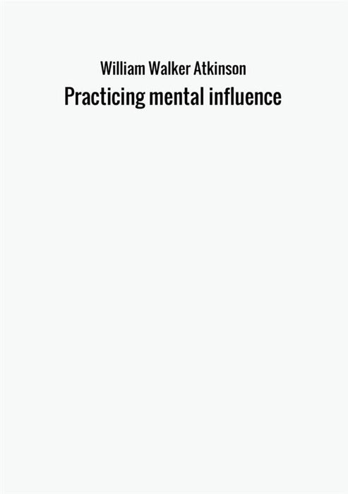 Practicing mental influence