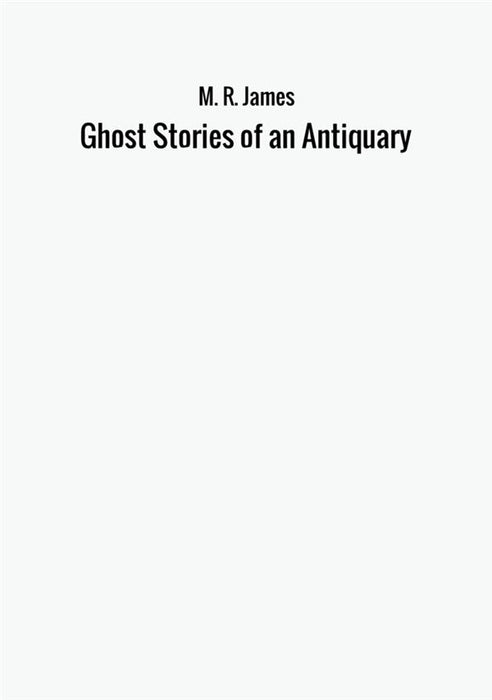 Ghost Stories of an Antiquary