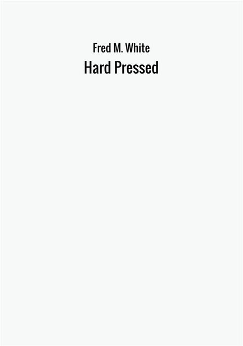 Hard Pressed