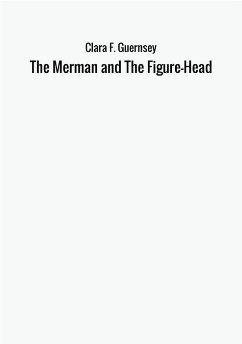 The Merman and The Figure-Head