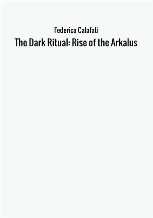 The Dark Ritual: Rise of the Arkalus