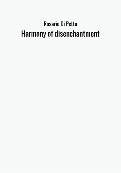 Harmony of disenchantment