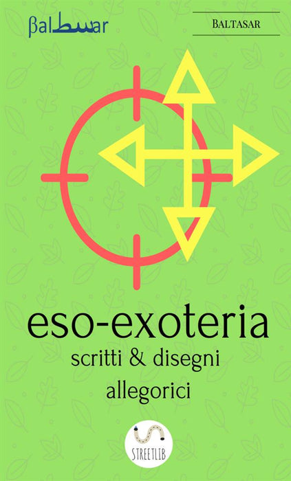 Eso-Exoteria, scritti e disegni allegorici