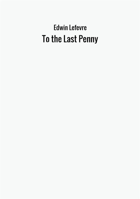 To the Last Penny