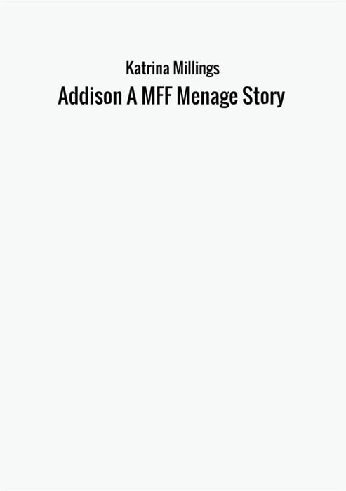 Addison A MFF Menage Story
