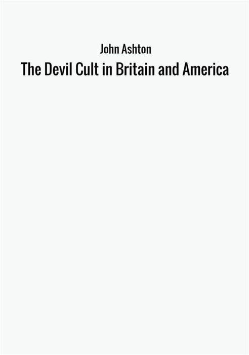 The Devil Cult in Britain and America