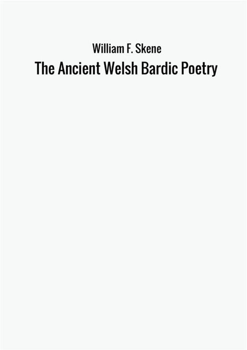 The Ancient Welsh Bardic Poetry