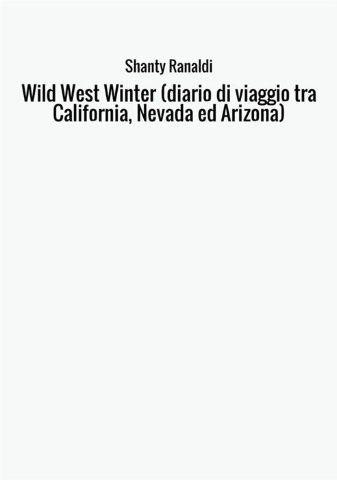 Wild West Winter  (diario di viaggio tra California, Nevada ed Arizona)