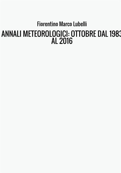 ANNALI METEOROLOGICI: OTTOBRE DAL 1983 AL 2016