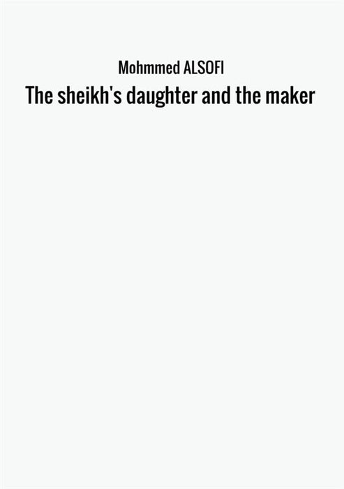 The sheikh's daughter and the maker