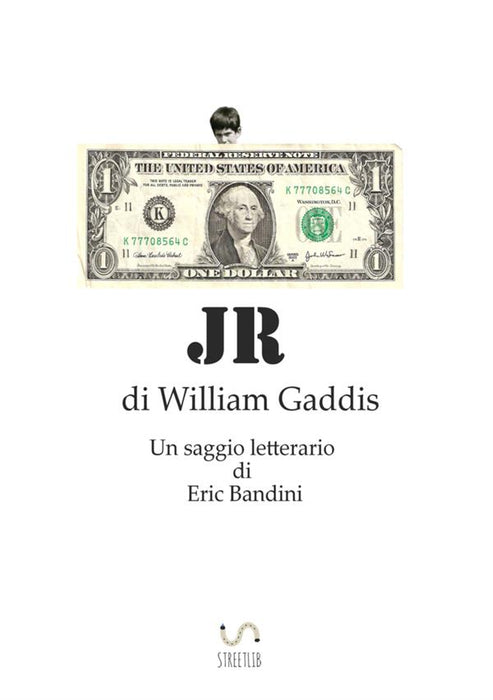 JR - Di William Gaddis. Un saggio letterario di Eric Bandini