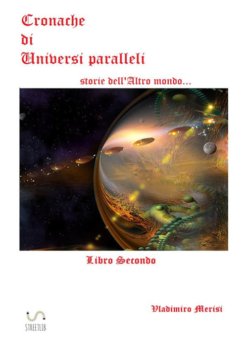 Cronache di Universi paralleli - Libro Secondo