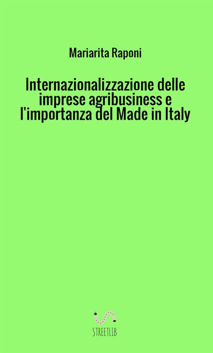 INTERNAZIONALIZZAZIONE DELLE IMPRESE AGRIBUSINESS E L'IMPORTANZA DEL MADE IN ITALY