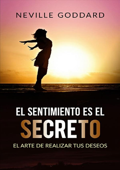 El sentimiento es el secreto (Traducción: David De Angelis)