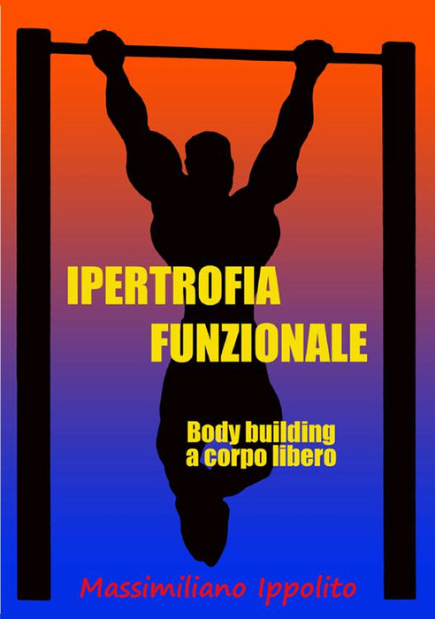Ipertrofia Funzionale (body building a corpo libero)