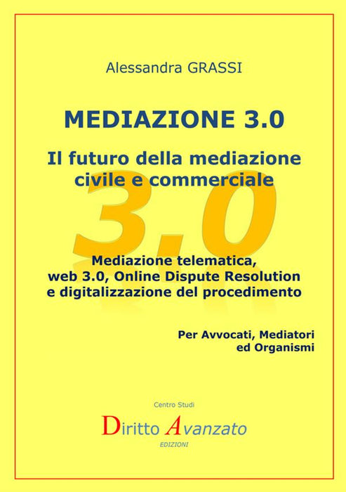 MEDIAZIONE 3.0 - Il futuro della mediazione civile e commerciale