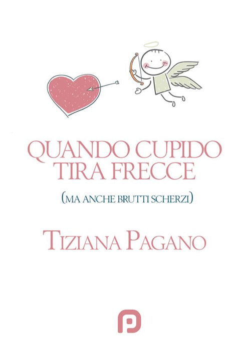 Quando Cupido tira frecce  (ma anche brutti scherzi!)