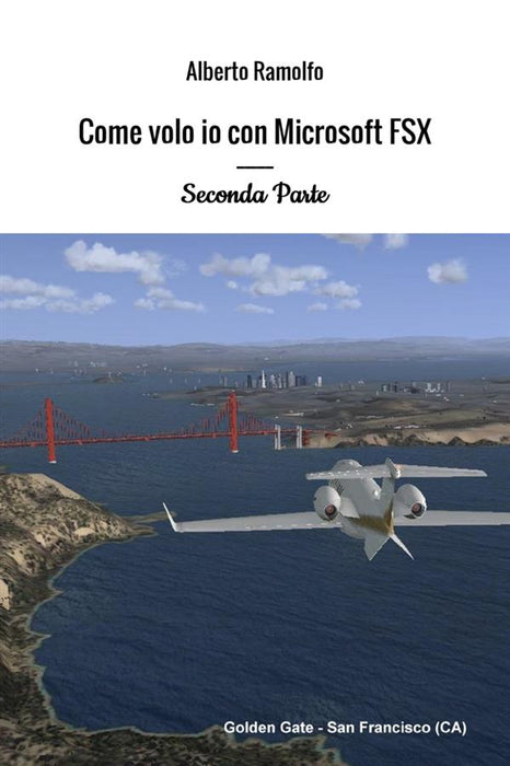 Come Volo Io con Microsoft FSX - Seconda Parte