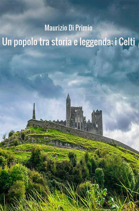Un popolo tra storia e leggenda: i Celti